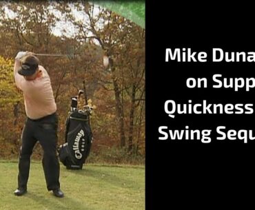 Mike Dunaway on Supple Quickness, Golf Swing Sequence, and More Drills!