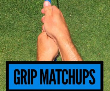 Grip Matchups (In Detail)