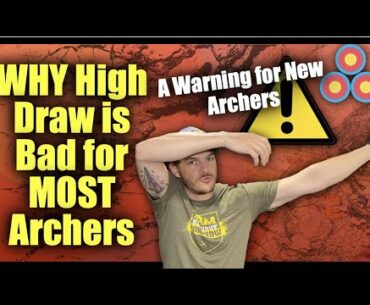 Why The High Draw is Bad For MOST Archers | Archery Shoulder Injury Prevention