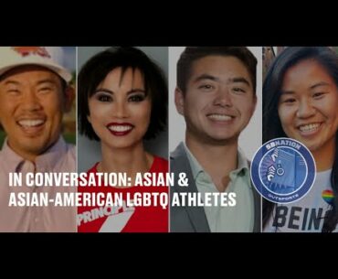 Asian and Asian-American LGBTQ athletes share struggles and triumphs