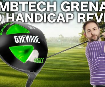 BOMBTECH GRENADE DRIVER - MID HANDICAP REVIEW