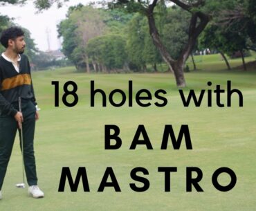 18 Holes with : BAM MASTRO