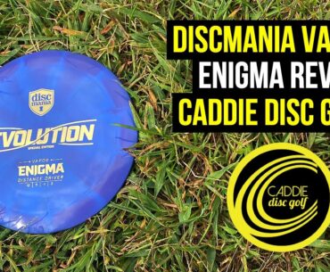 Discmania Vapor Enigma Review | Caddie Disc Golf