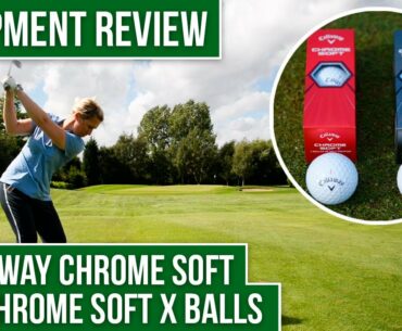 Which ball is best for YOU?? | Golfalot Callaway Chrome Soft & Chrome Soft X Ball Review