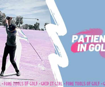 The Power of Patience in Golf - The Mental Game Journey To Playing Your Best Golf