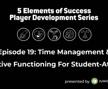 GPC 5 Elements of Success Series - #19 -Time Management & Executive Functioning for Student Athletes