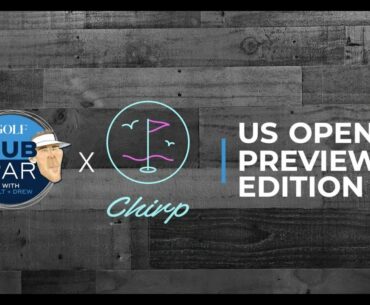 Subpar Special Edition: U.S. Open preview presented by Chirp