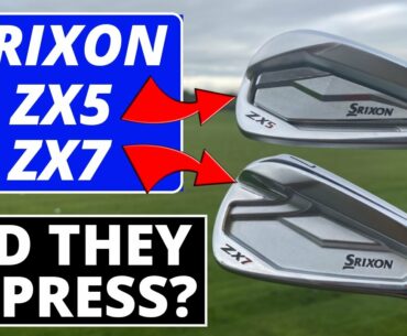 THE GOOD & THE BAD! Srixon ZX5 & ZX7 Irons