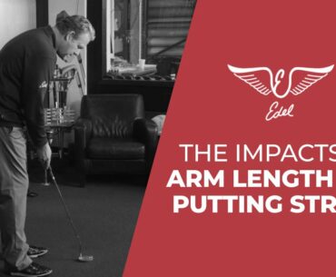 The impacts of Arm Length and Putting Stroke