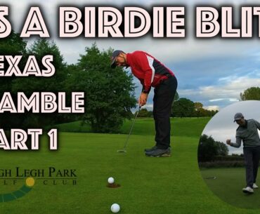 IT'S A BIRDIE BLITZ! Texas Scramble - Part 1 at High Legh Park