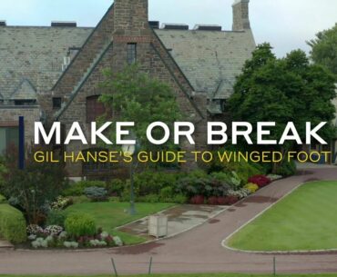 Make or Break: Gil Hanse's guide to Winged Foot