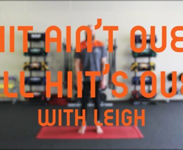 HIIT ain't over till HIIT's over with Leigh