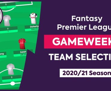 FPL GW1: TEAM SELECTION | Gameweek 1 Preview | Fantasy Premier League Tips 2020/21