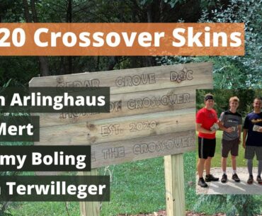 2020 Crossover Skins | Arlinghaus, Mert, Boling, Terwilleger | Disc Golf