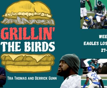 Eagles Fall To Rams Recap | Wentz Missing Marks | Grillin' the Birds with D. Gunn and Tra Thomas
