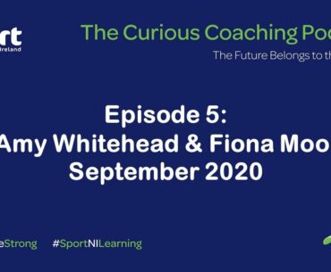 The Curious Coaching Podcast: Dr Amy Whitehead & Fiona Mooney