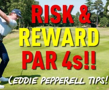 HOW TO PLAY RISK & REWARD PAR 4s... EDDIE PEPPERELL TIPS!!