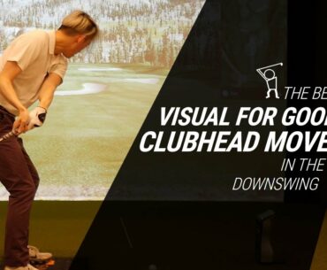 Best Downswing Visual and Intent - How Should the Clubhead Move in the Downswing