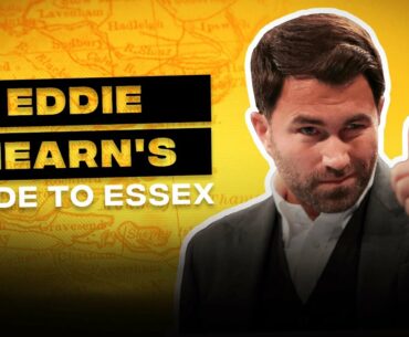 Eddie Hearn's Ultimate Guide to Essex