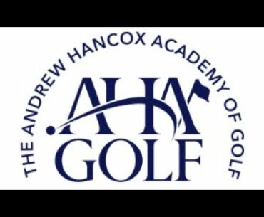 The Andrew Hancox Academy of Golf - "The Basic Fundamentals" - Episode 6