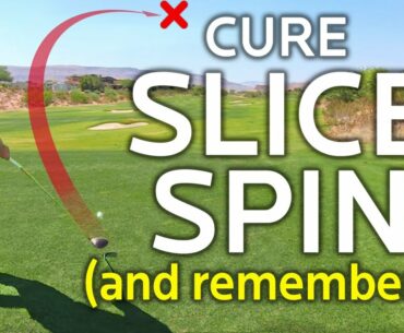 HOW TO CURE SLICE SPIN (And Remember It In The Future)