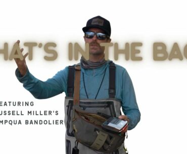 "What's in the bag?" - Russell Miller's Umpqua pack