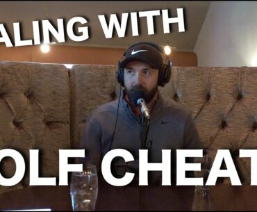Dealing with a GOLF CHEAT!
