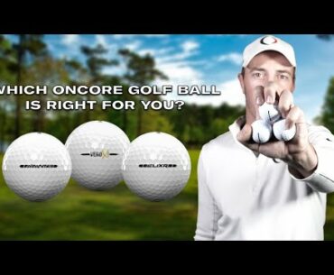 Which OnCore Golf Ball is right for you? The ELIXR, AVANT 55, or the all-new VERO X1.