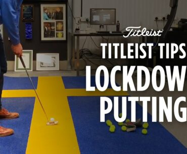 Titleist Tips - Lockdown Putting | Anders Mankert