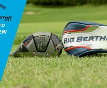 Callaway Mens Big Bertha B21 Hybrid Review