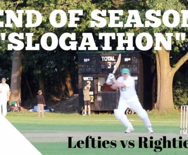 END OF SEASON INTRA-CLUB SLOGATHON! Sixes Galore, Switch-Hits, and Favourite Music Artists...