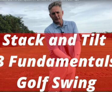 The 3 Fundamentals of Golf | Stack and Tilt Golf System | PGA Golf Pro Jess Frank | Golf Tips