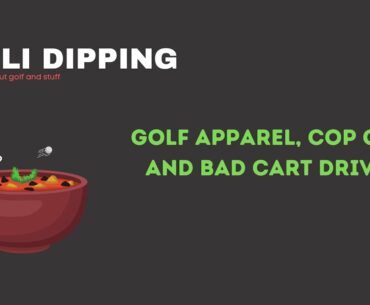 Golf Apparel, Cop Cars, and Bad Cart Drivers