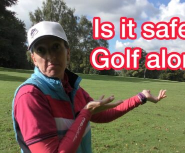 Golfing Alone - is it Safe to play golf alone??