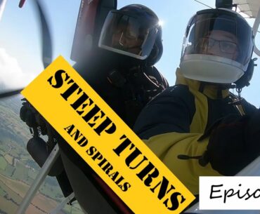 Flexwing NPPL Journey - Episode 6 STEEP and SPIRAL TURNS