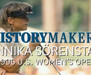 History Makers: Annika Sorenstam Wins the 1996 U.S. Women's Open