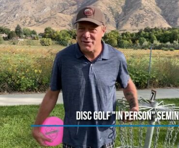 Now Offering "In-Person" Disc Golf Seminars