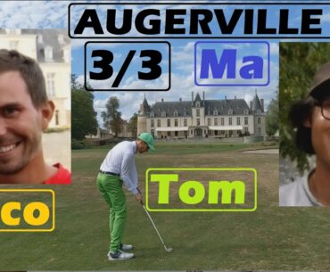 Golf du CHATEAU d'AUGERVILLE - MASTERS ! - Ma vs Nico vs Tom