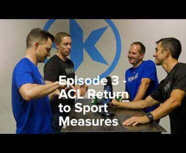 Ep. 003 - ACL Return to Sport Measures