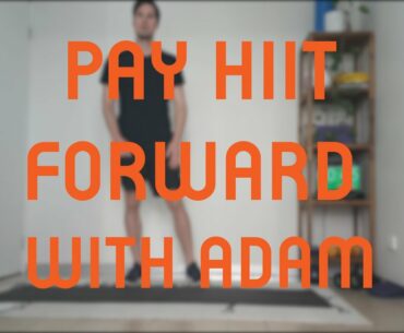 Pay HIIT forward with Adam
