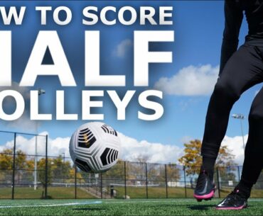 How To Score UNSTOPPABLE Half Volleys | 5 Tips For Striking The Ball On The Bounce
