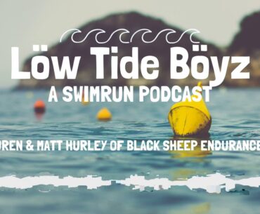 Lauren and Matt Hurley of Black Sheep Endurance Project | Low Tide Boyz, a Swimrun Podcast | Ep 40