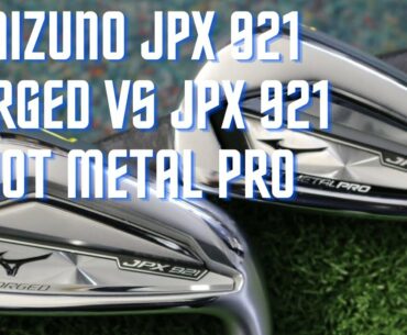 Mizuno JPX921 Forged vs JPX921 Pro with Andrew Ainsworth.