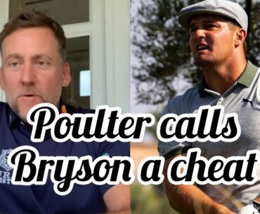 Ian Poulter calls Bryson DeChambeau a cheat