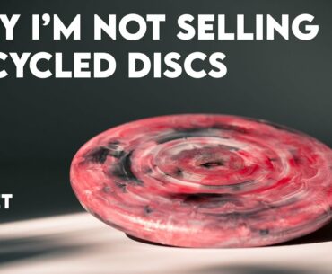 Everything You Want to Know About the Recycled Disc