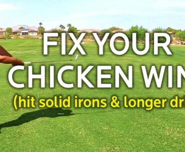 GOLF DRILL TO FIX YOUR CHICKEN WING (Hit Solid Irons and Longer Drives)