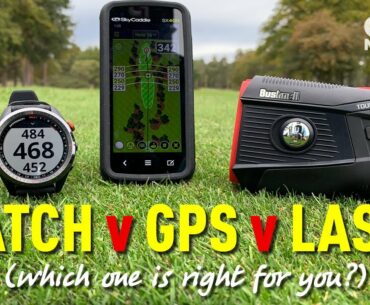 WATCH v GPS v LASER - WHICH IS BEST FOR YOU?