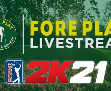 Fore Play Streams: PGA 2k21