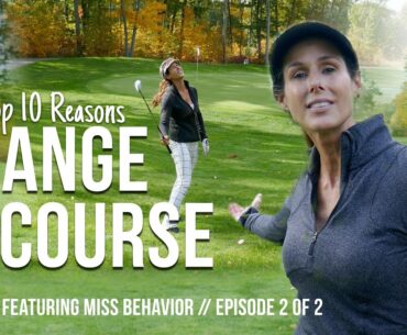 Range to Course: Top 10 Reasons (featuring Miss Behavior)