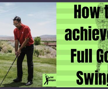 How to achieve a Full Golf Swing